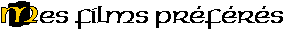 Mes films pr&eacute;f&eacute;r&eacute;s